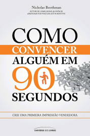 Como Convencer Algum em 90 Segundos